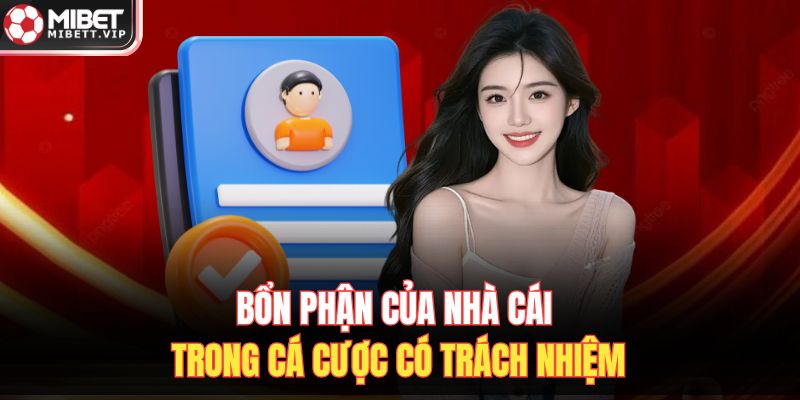 Bổn phận của nhà cái trong cá cược có trách nhiệm