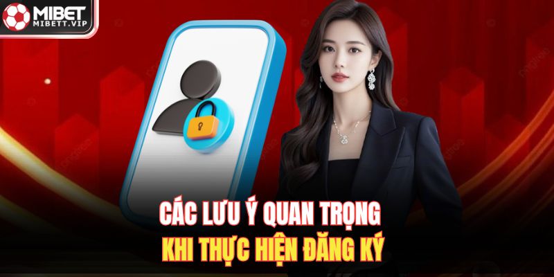 Các lưu ý quan trọng khi thực hiện đăng ký
