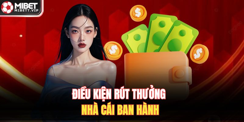 Điều kiện rút thưởng nhà cái ban hành