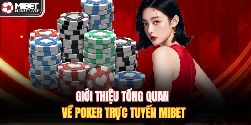 Giới thiệu tổng quan về Poker trực tuyến MIBET