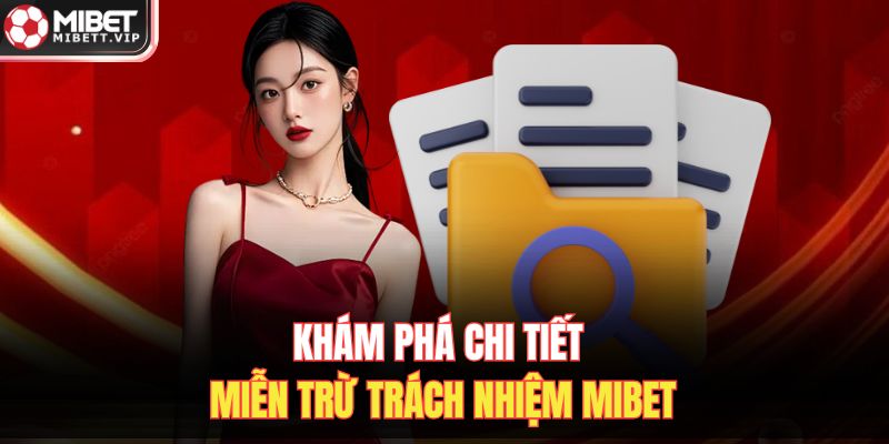 Khám phá chi tiết miễn trừ trách nhiệm MIBET
