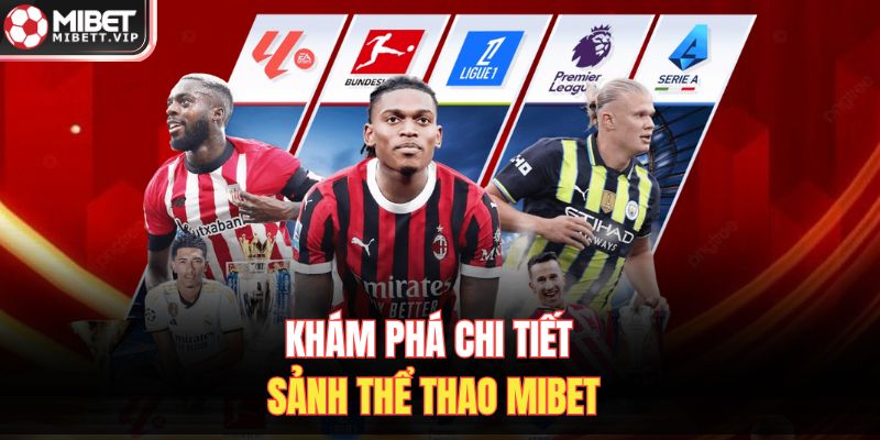 Khám phá chi tiết sảnh thể thao MIBET