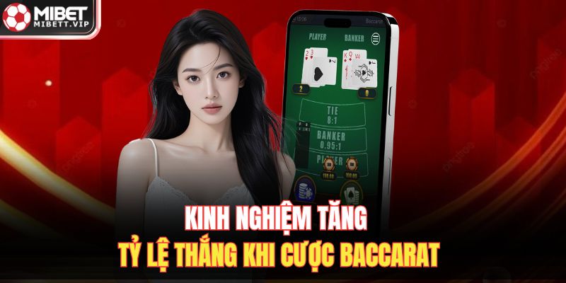 Kinh nghiệm tăng tỷ lệ thắng khi cược Baccarat