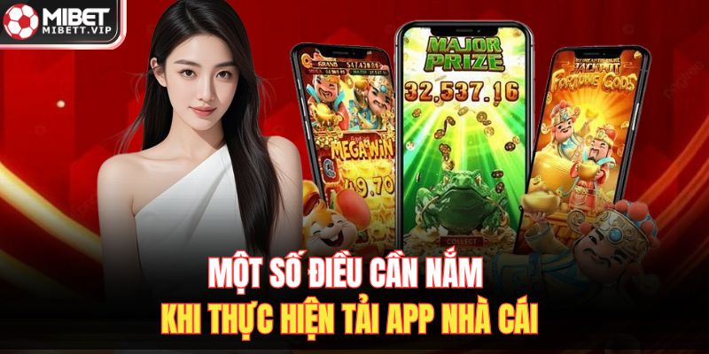 Một số điều cần nắm khi thực hiện tải app nhà cái