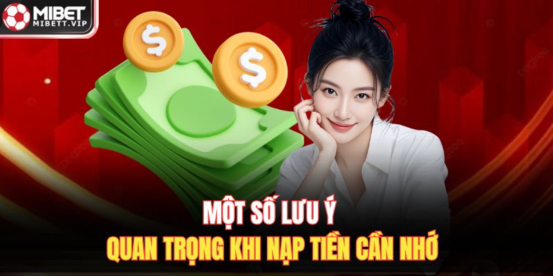 Một số lưu ý quan trọng khi nạp tiền cần nhớ