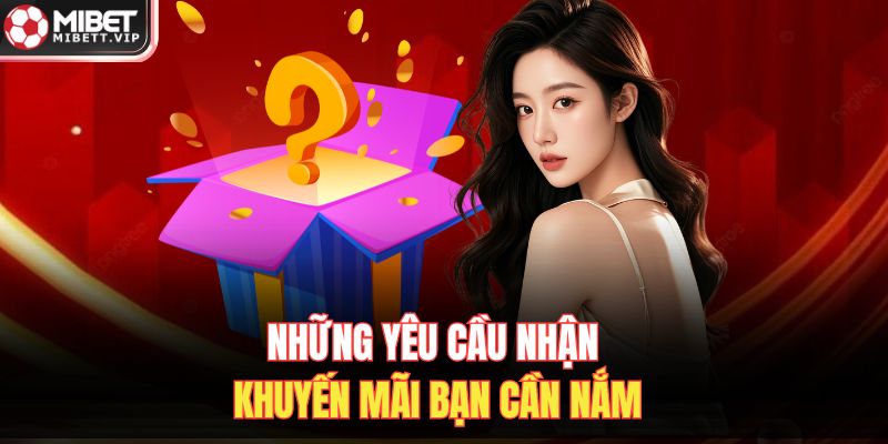 Những yêu cầu nhận khuyến mãi bạn cần nắm