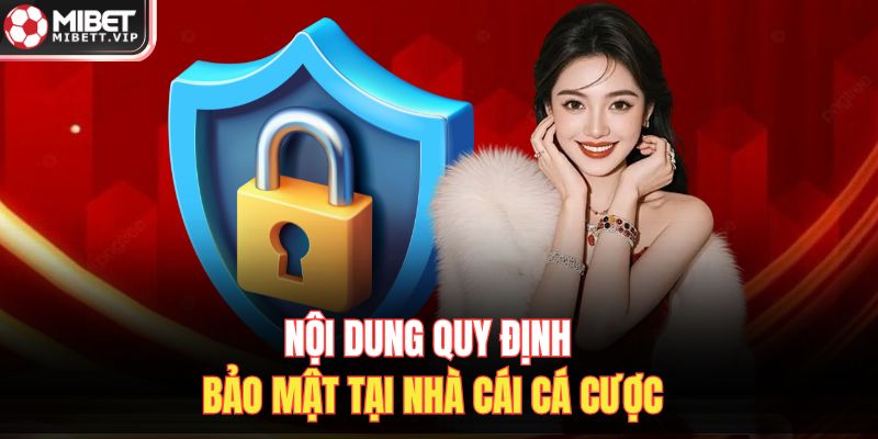 Nội dung quy định bảo mật tại nhà cái cá cược
