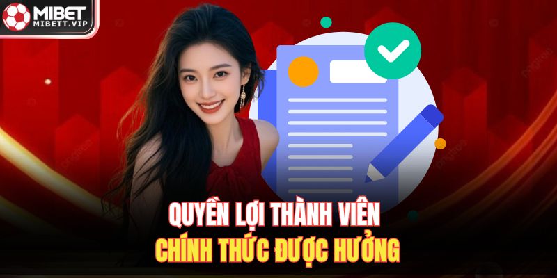 Quyền lợi thành viên chính thức được hưởng