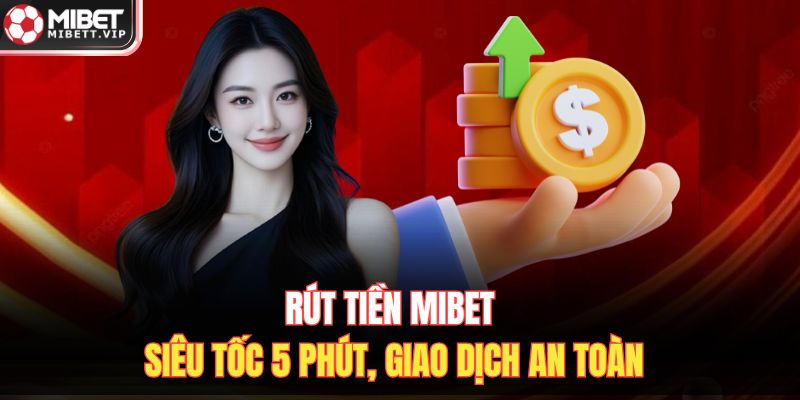 Rút Tiền MIBET
