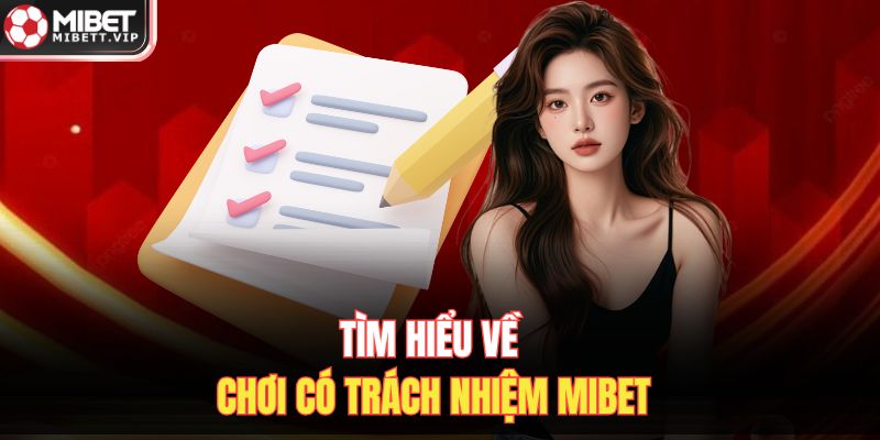 Tìm hiểu về chơi có trách nhiệm MIBET