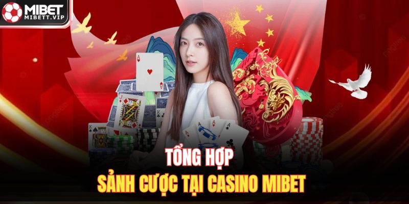 Tổng hợp sảnh cược tại Casino MIBET