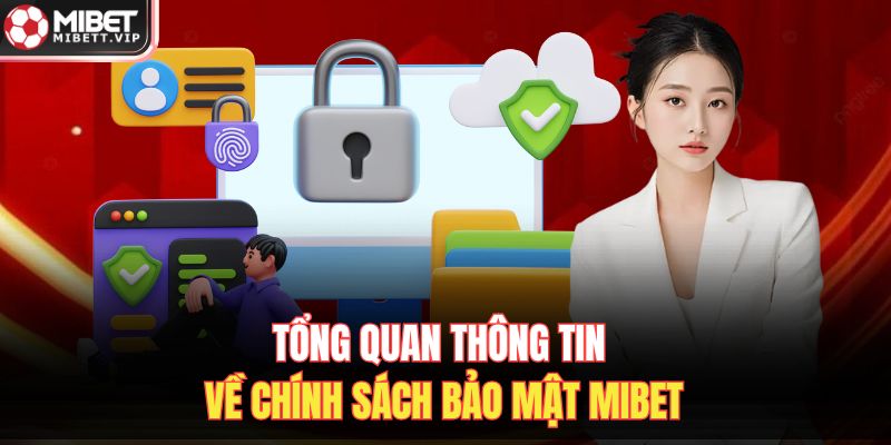Tổng quan thông tin về chính sách bảo mật MIBET
