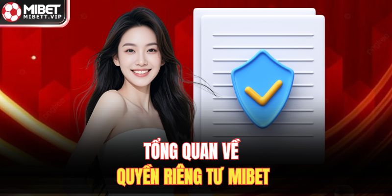 Tổng quan về quyền riêng tư MIBET